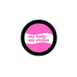 Pink and white 'my body my choice' pinback button with black rim, 2.25-inch