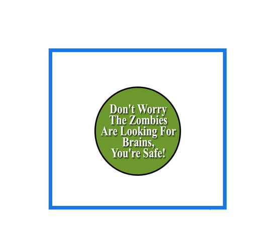 Zombies are looking for brains 1.25" Pinback Button Halloween Funny Costume