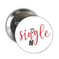 Round pinback button with white front, red “single” script and black “AF” text