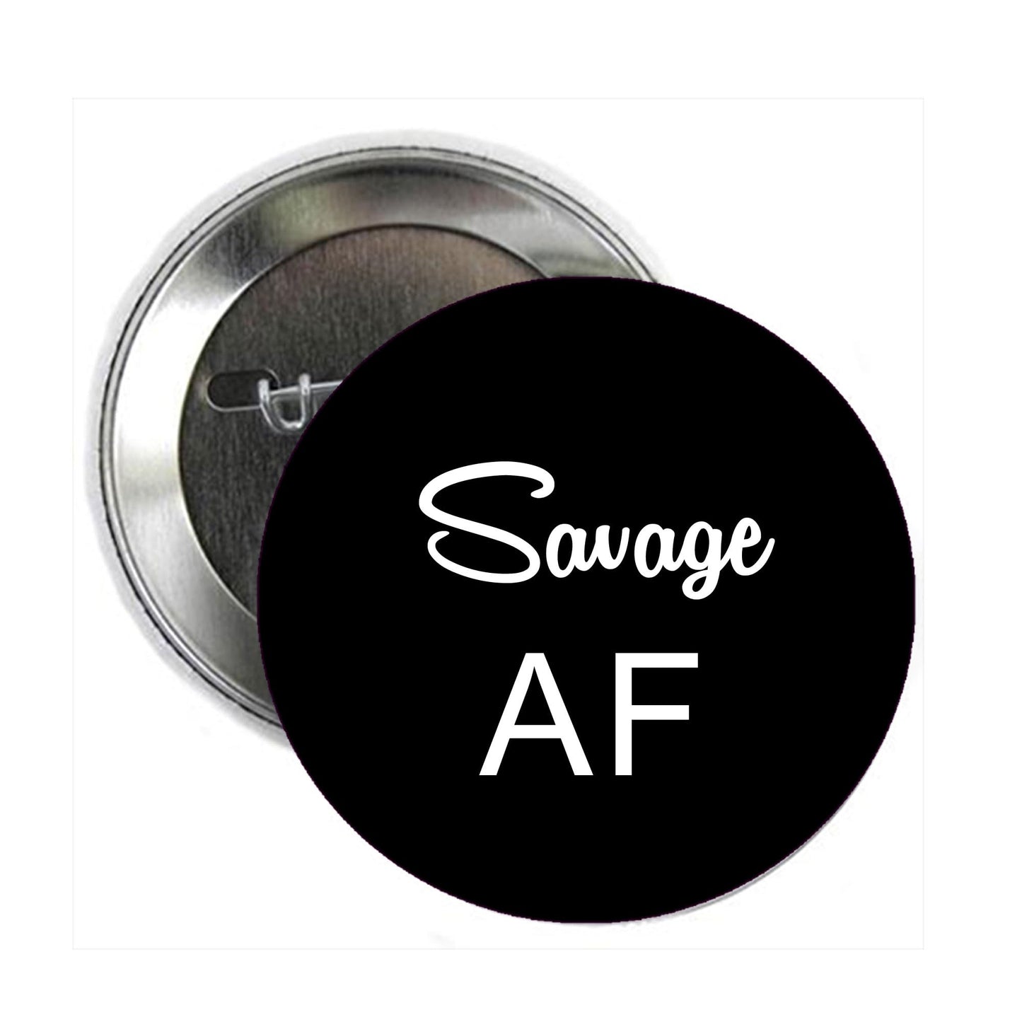 Savage AF 2.25-inch Pinback Pin Back, Badge extremely good, brutally honest Default Title