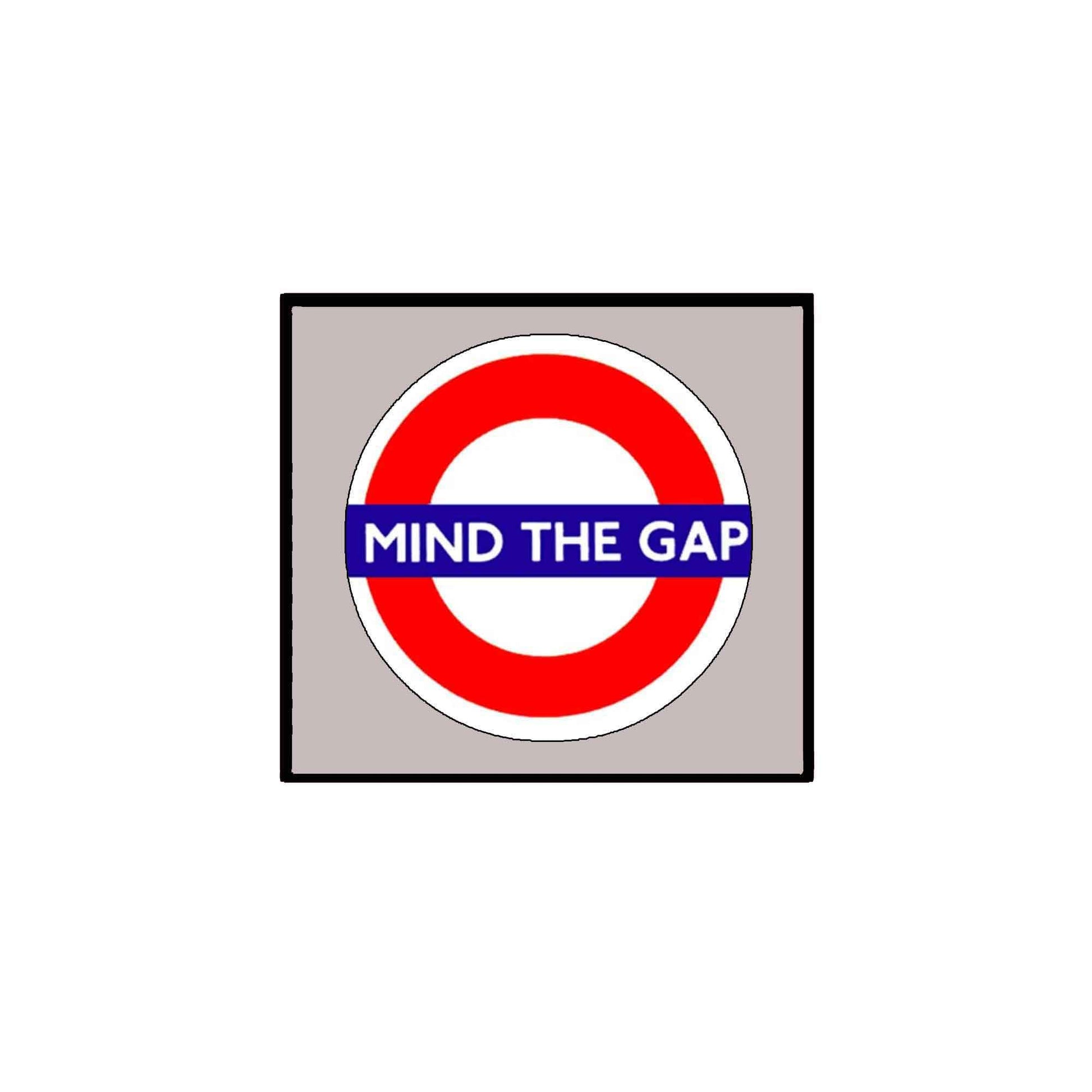 Mind the Gap 2.25-inch Pinback Please Default Title