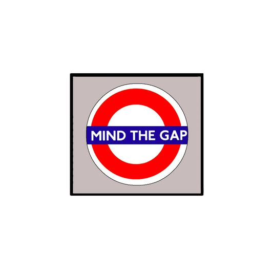 Mind the Gap 2.25-inch Pinback Please Default Title