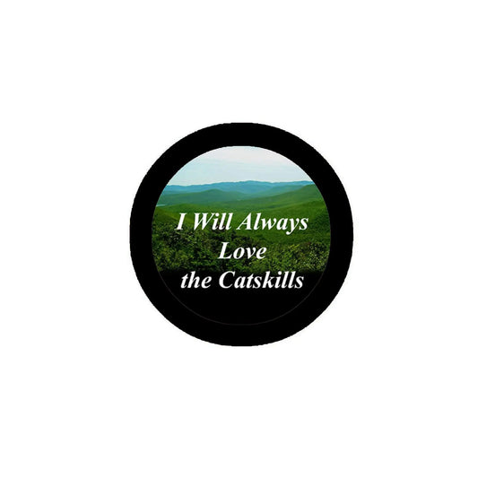 I Will Always Love the Catskills 2.25-inch Pinback Default Title