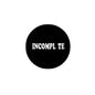 Black 2.25-inch pinback badge with white "INCOMPL TE" text