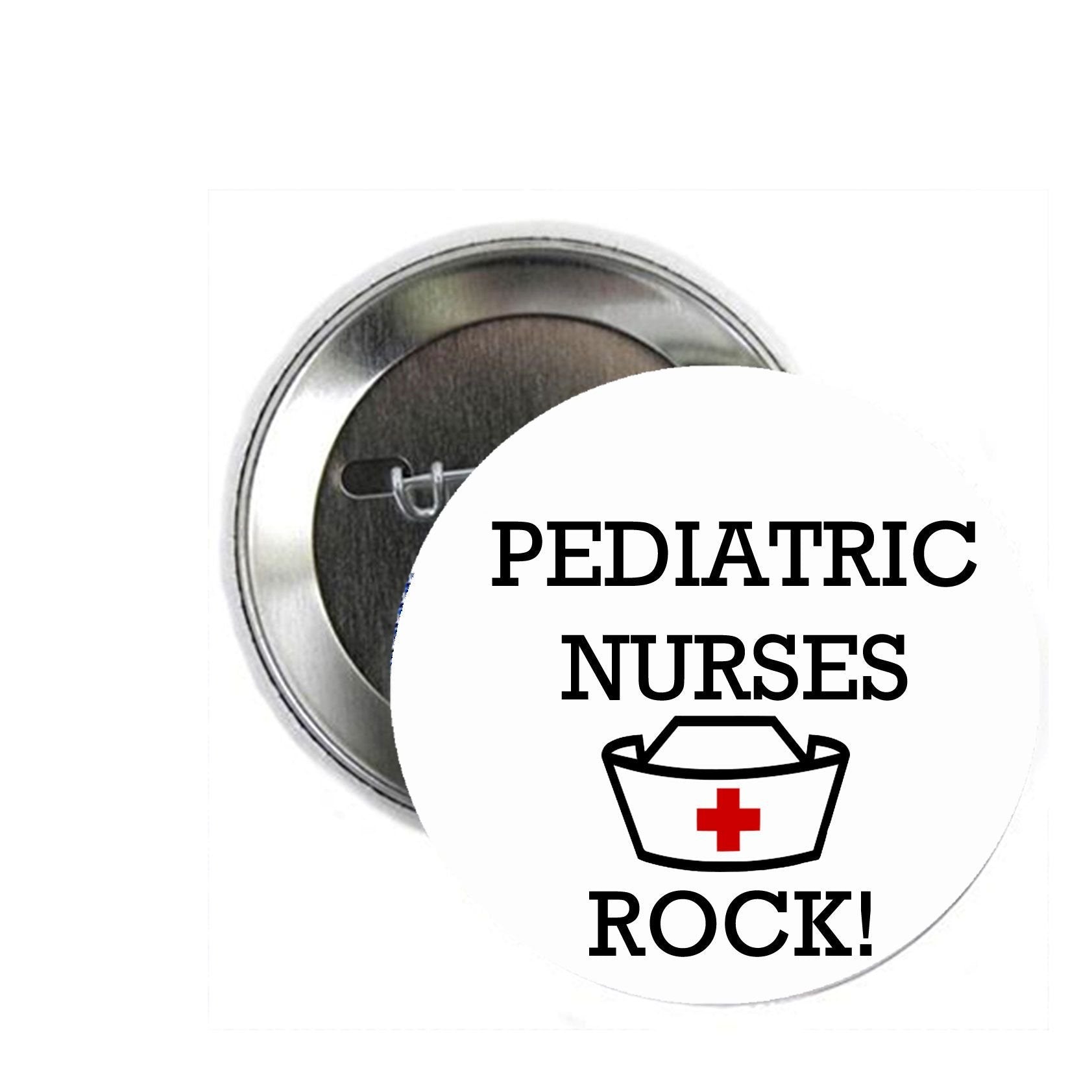 Pediatric Nurses Rock 125 Pinback Button Pin Funny Professions