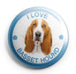 Basset Hound pinback button with basset dog and 'I LOVE Basset Hound' text