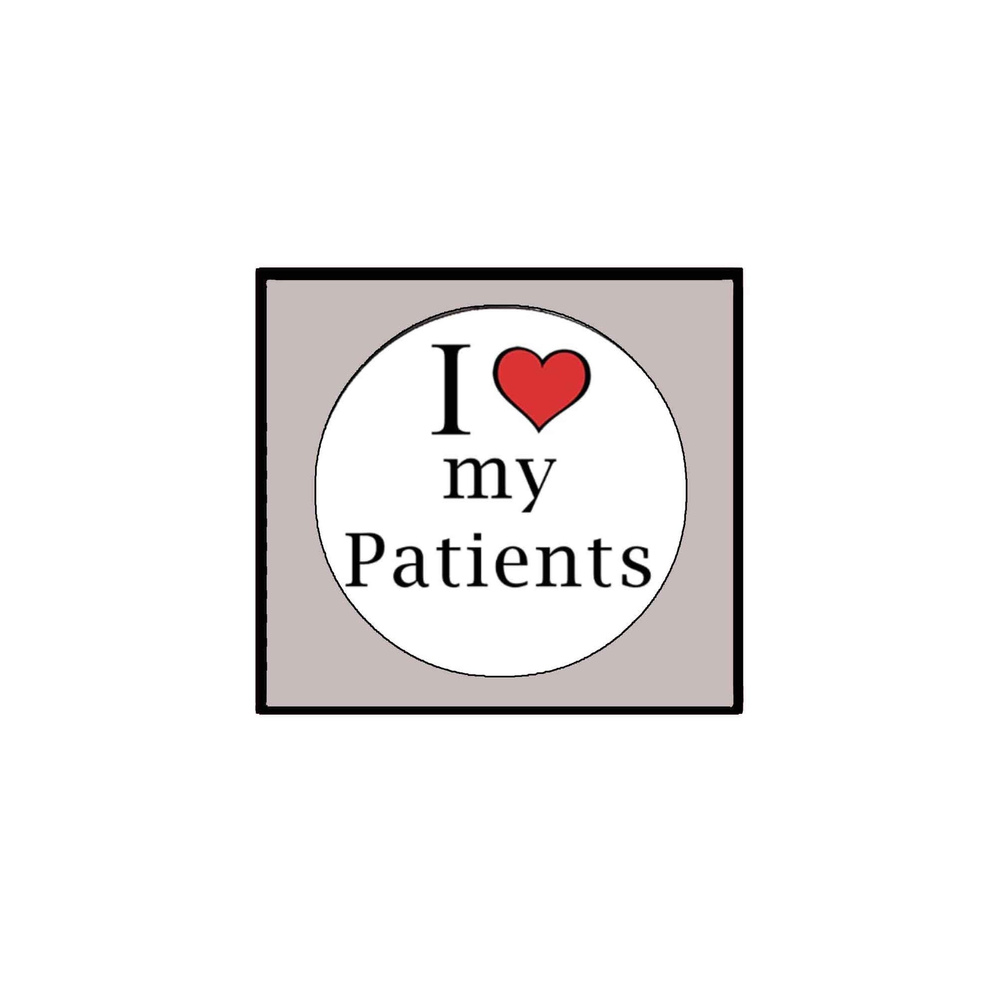 I Love my Patients 2.25-inch Pinback Badge Brooch Default Title