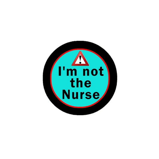 I am not the Nurse Pinback Badge 1.25-inch Default Title