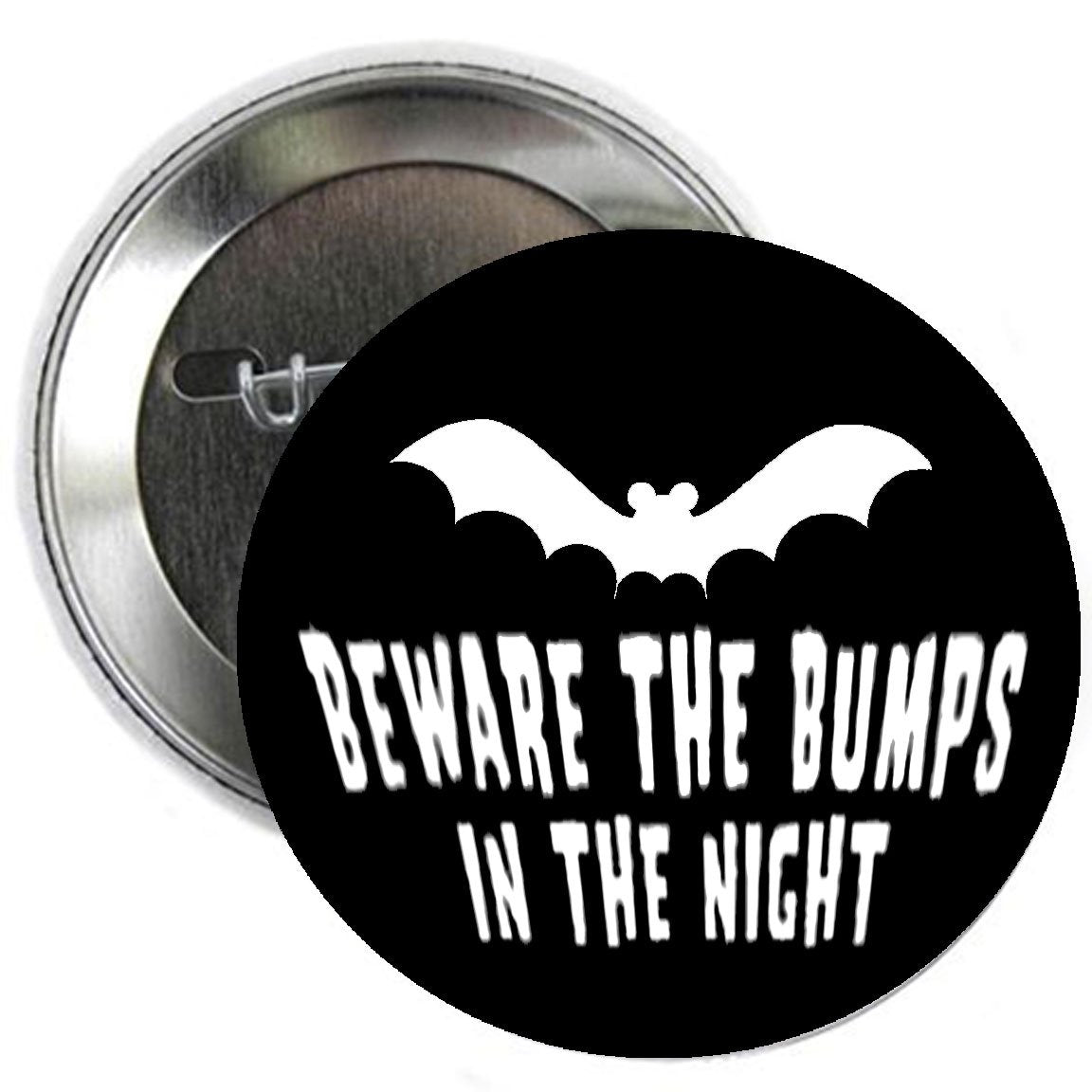 Beware the Bumps in the Night BW Halloween Party Pinback Button Brooch 1.25"