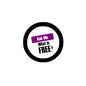 Round pinback badge with black rim and purple banner text: Ask Me What is FREE?