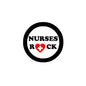 Nurses Rock circular pinback badge with “NURSES ROCK” text and red heart cross icon