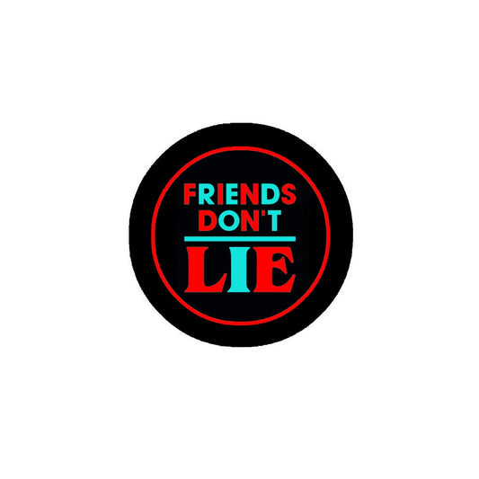 Friends Dont Lie 2.25-inch Badge Pin Brooch Pinback Default Title