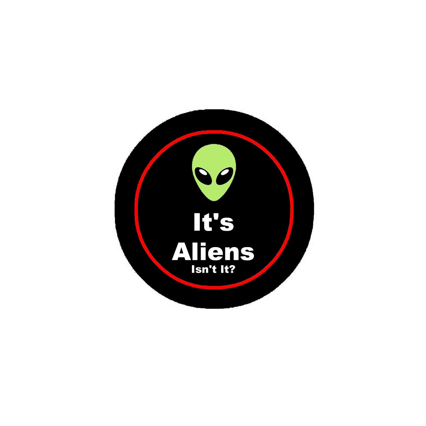 It's Aliens Isn't It? Nerdy Sci-Fi Creature Style 2.25-inch Pinback Default Title