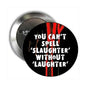 Slaughter 1.25-inch pinback button with black circular graphic and white/red text