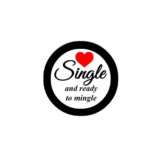SINGLE and ready to mingle! 2.25-inch Pinback Default Title