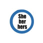 2.25-inch pinback button with blue ring and “She her hers” text