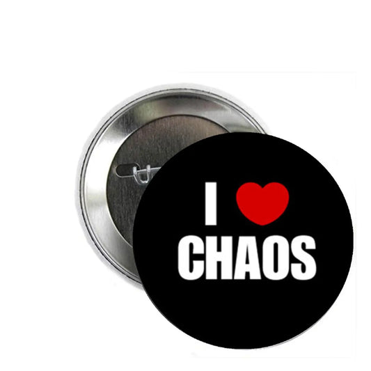 I Love Chaos Pinback Button Pin 1.25-inch Sarcasm Default Title
