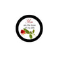 Pinback button badge with black rim, white center, 'You are the Love of my Life' and rose