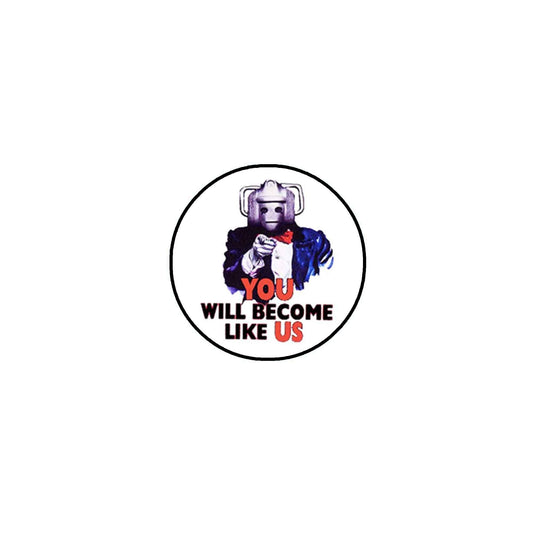 You will become like us 1.25" Pinback for Jackets, Backpacks, etc. What is your mood today?