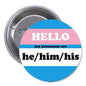 Hello pronoun pinback button with he/him/bis text and pink/blue stripe design
