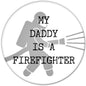 2.25-inch pinback button with firefighter silhouette and text 'MY DADDY IS A FIREFIGHTER'
