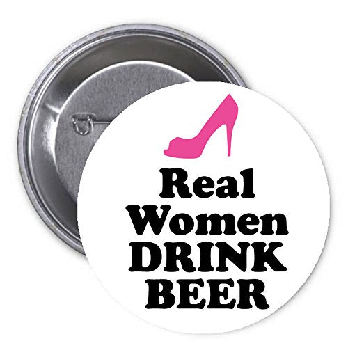 Real Women Drink Beer Pinback Button Pin 2.25-inch Default Title