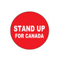 Red round pinback badge with white 'STAND UP FOR CANADA' text