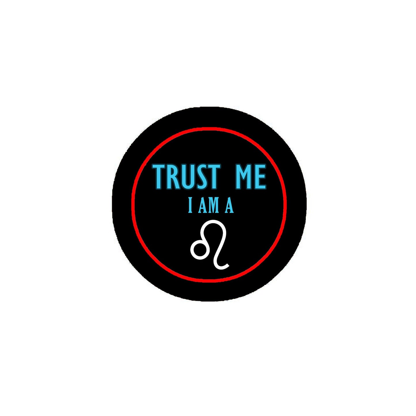 Trust me I am a Leo Pinback 2.25-inch Zodiac Default Title