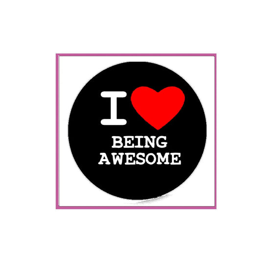 I Love being awesome Pinback Badge 2.25-inch BLK Default Title