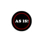 2.25-inch AS IS pinback button: black with red ring, white “AS IS!”