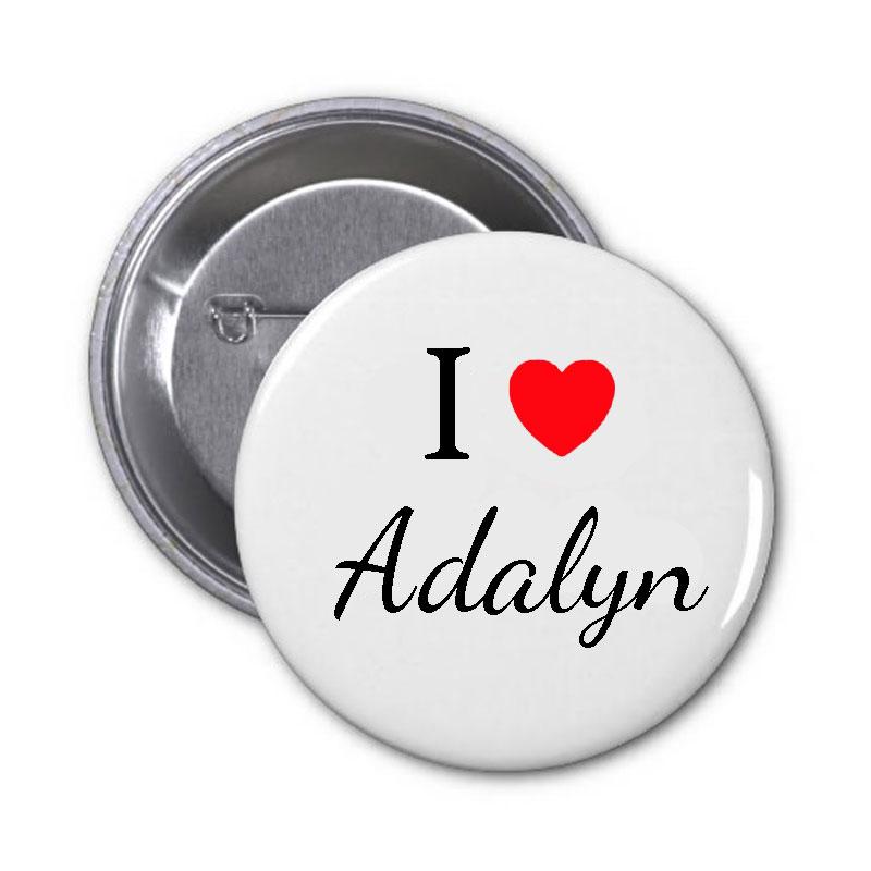 I Love Adalyn Pinback 2.25"