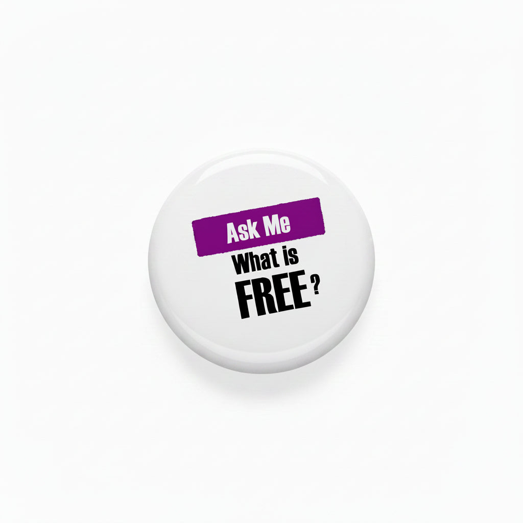 2.25-inch pinback button, white with purple Ask Me and black What is FREE?
