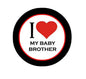 Round pinback brooch with red heart and text "I Love My Baby Brother".