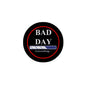 2.25-inch round pinback button with “BAD DAY” text and “Uninstalling…” banner