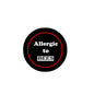 Black pinback button with red ring; white text 'Allergic to BEES'.