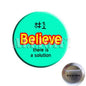 2.25-inch teal round pinback button: Believe there is a solution, #1