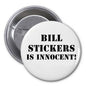 2.25-inch pinback button: BILL STICKERS IS INNOCENT! text