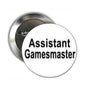 Assistant Gamesmaster round badge pin with metal rim, black center, and 'Assistant Gamesmaster' text