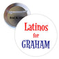 Round pinback button with 'Latinos for GRAHAM' text
