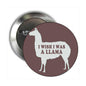 2.25-inch pinback button with llama silhouette and 'I wish I was a llama' text