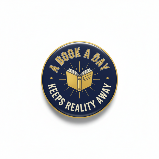 A Book a Day Keeps Reality Away Pinback 2.25-inch Mypinbacks.com