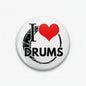 1.25-inch round pinback badge with I heart DRUMS text and drum graphic