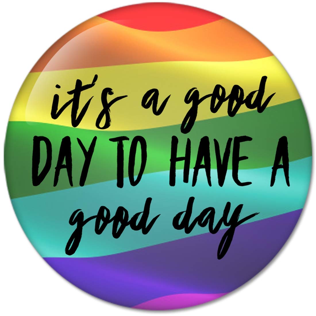 it's a good day to have a good day Pinback 2.25-inch Default Title