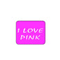 Pink square mouse pad with rounded corners and white “I LOVE PINK” print
