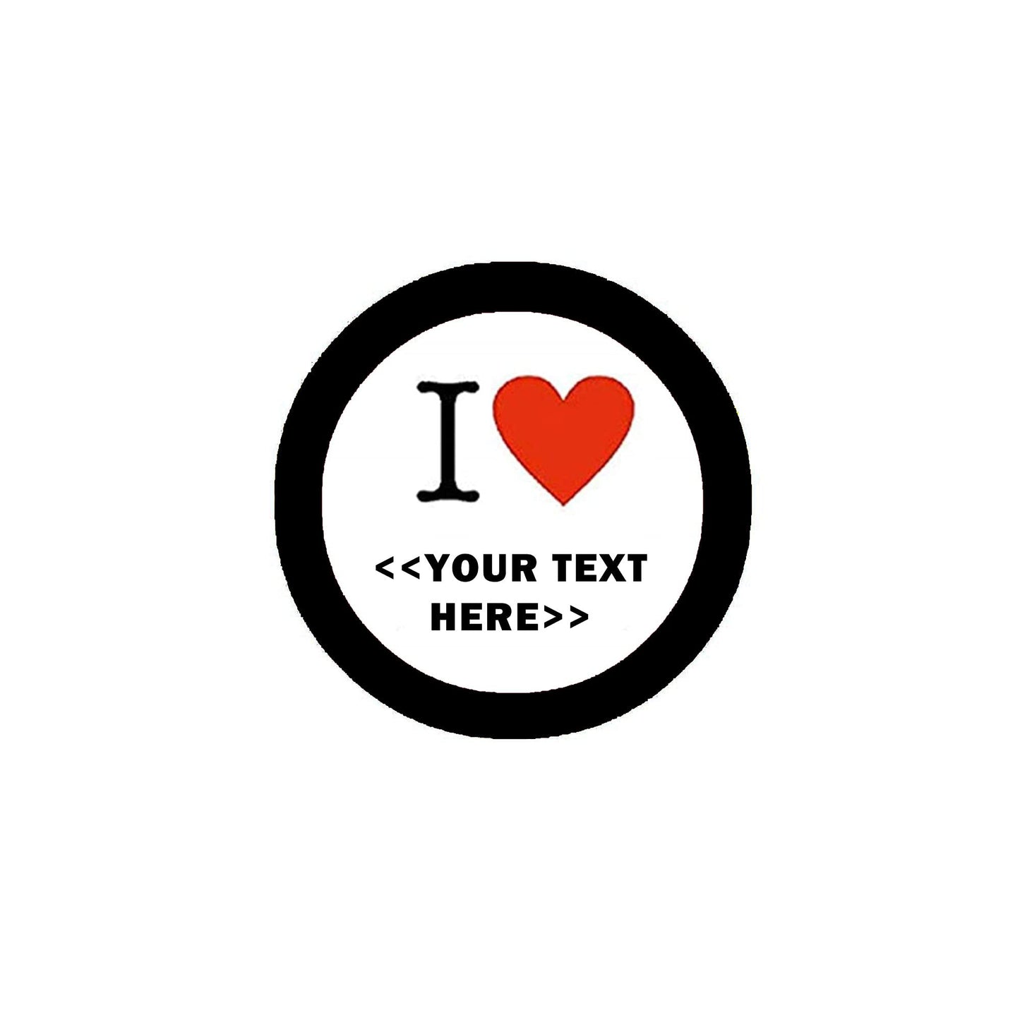 Customized Custom I Love badge 2.25" Pinback for Jackets, Backpacks, etc. Badge