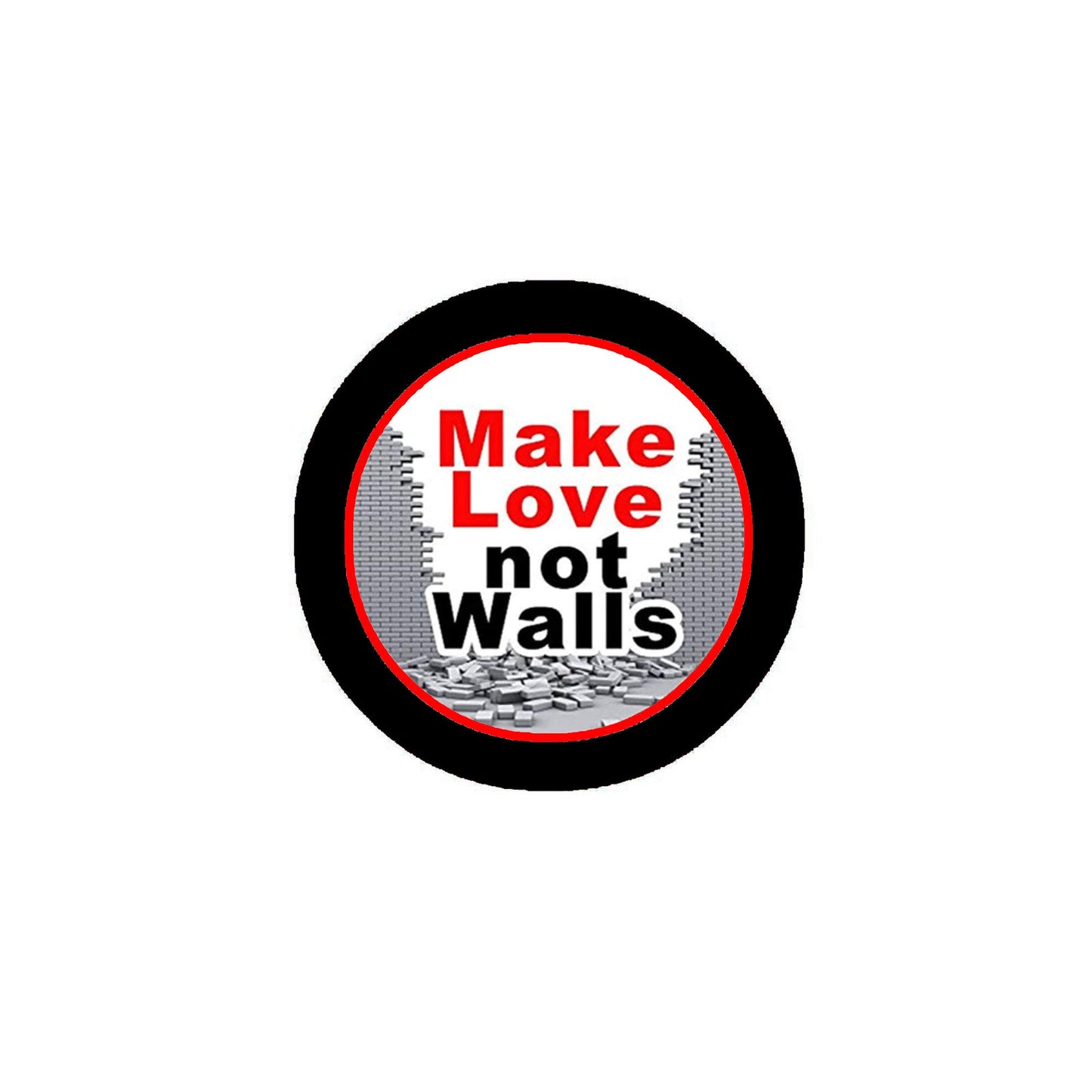 10 Pcs Make Love NOT Walls 1.25" Pinback for Jackets, Backpacks, etc. Pinback for Jackets, Backpacks, etc.