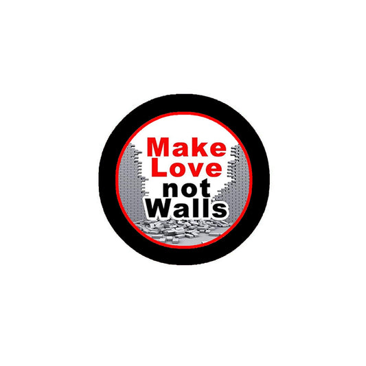 10 Pcs Make Love NOT Walls 1.25" Pinback for Jackets, Backpacks, etc. Pinback for Jackets, Backpacks, etc.