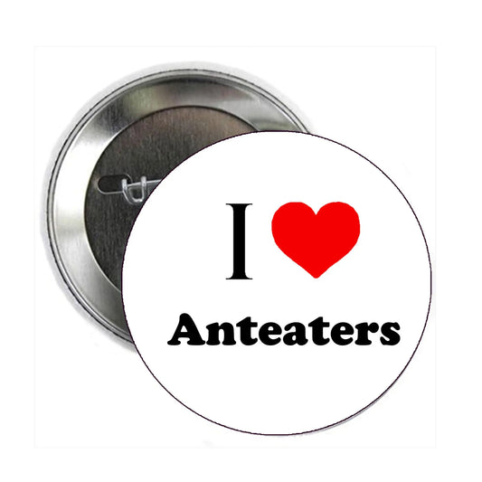 I Love Anteaters Pinback 2.25-inch Pin Back Badge Default Title