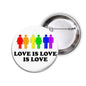 1.25-inch pinback button with rainbow figures and "Love is Love is Love" text