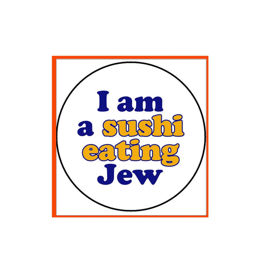 I am Sushi eating Jew 2.25-inch Default Title